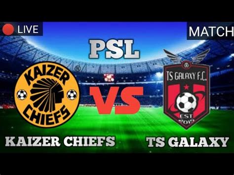 chiefs vs ts galaxy fc live